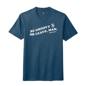 Be Groovy or Leave Tee